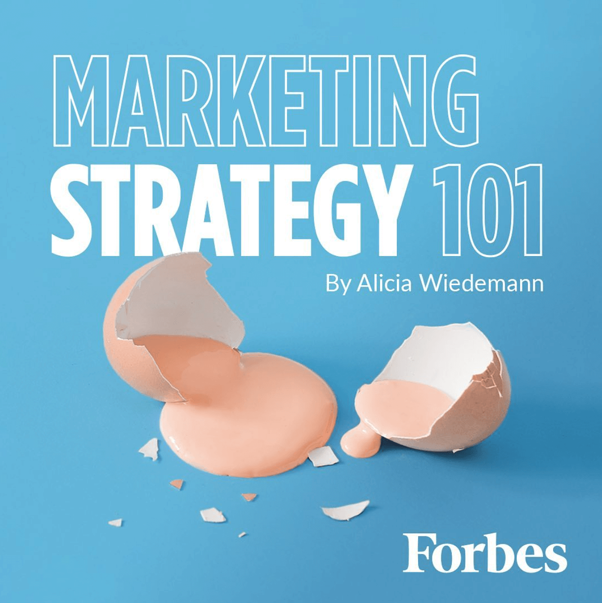 Marketing Strategy 101 by Alicia Weidemann Forbes
